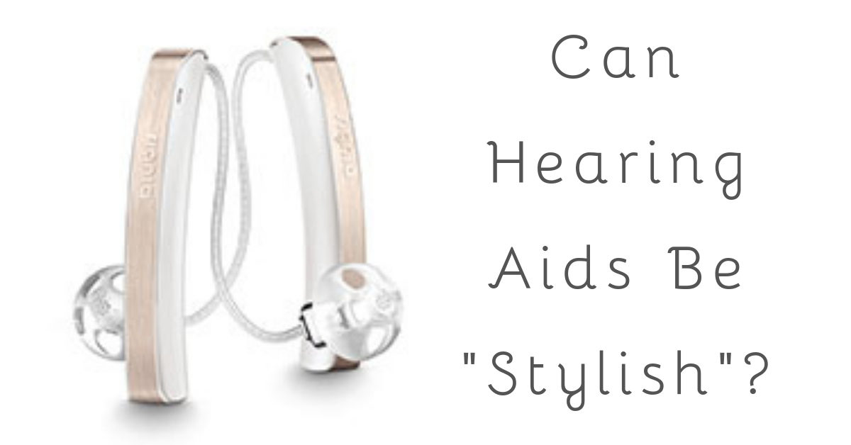 Can Hearing Aids Be "Stylish"?