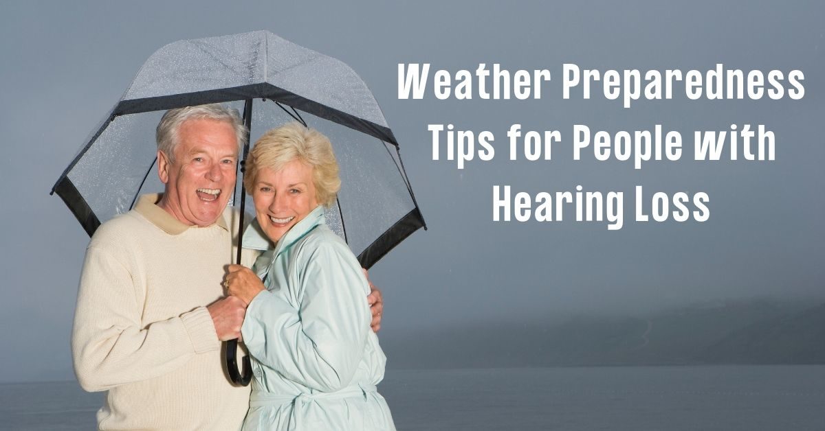 Weather Preparedness Tips for People with Hearing Loss