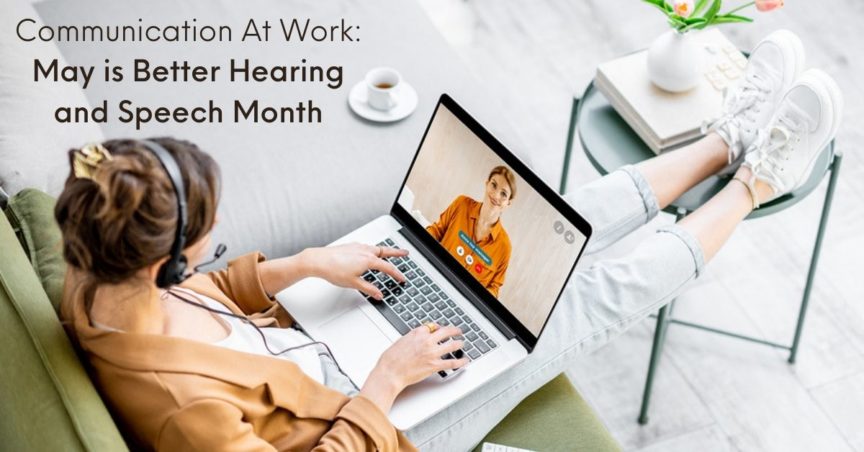 Communication At Work May is Better Hearing and Speech Month