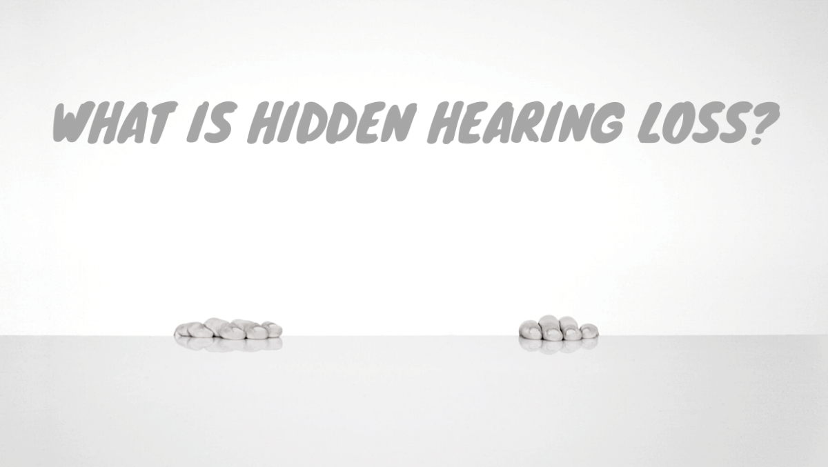 What is Hidden Hearing Loss?