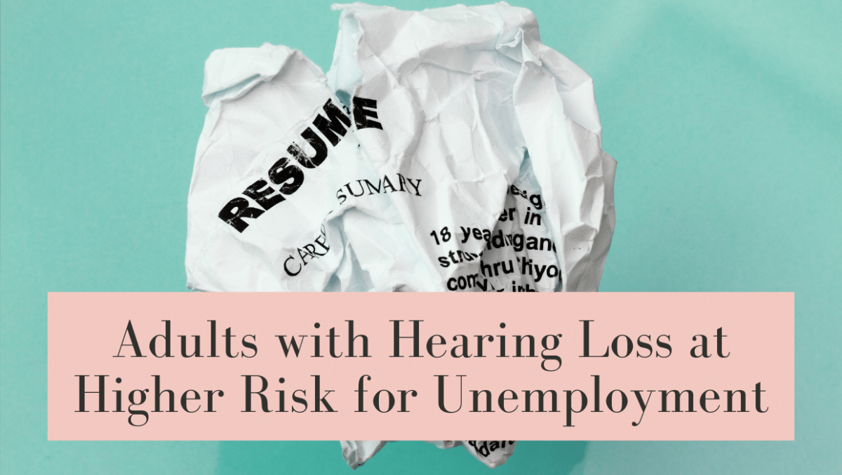 Adults with Hearing Loss at Higher Risk for Unemployment