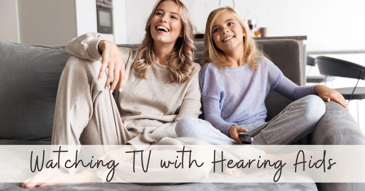 Watching TV with Hearing Aids