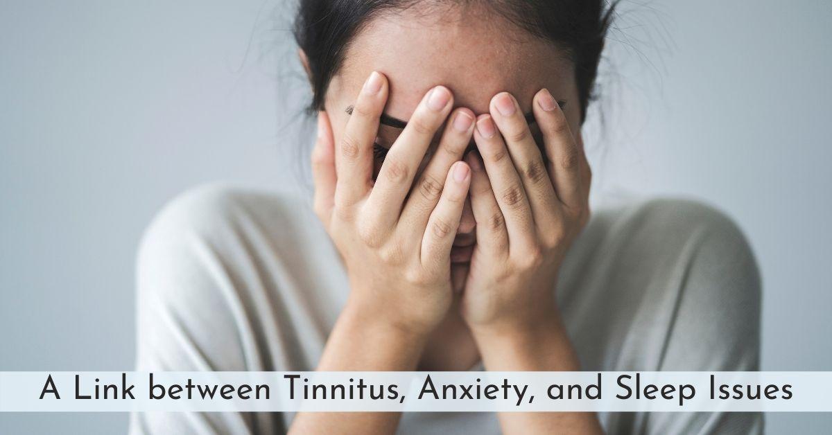 A Link between Tinnitus, Anxiety, and Sleep Issues