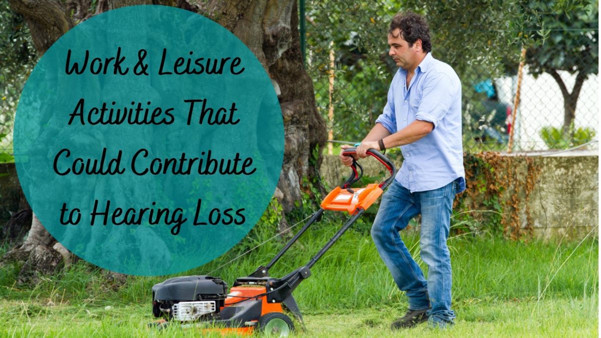 Work & Leisure Activities That Could Contribute to Hearing Loss