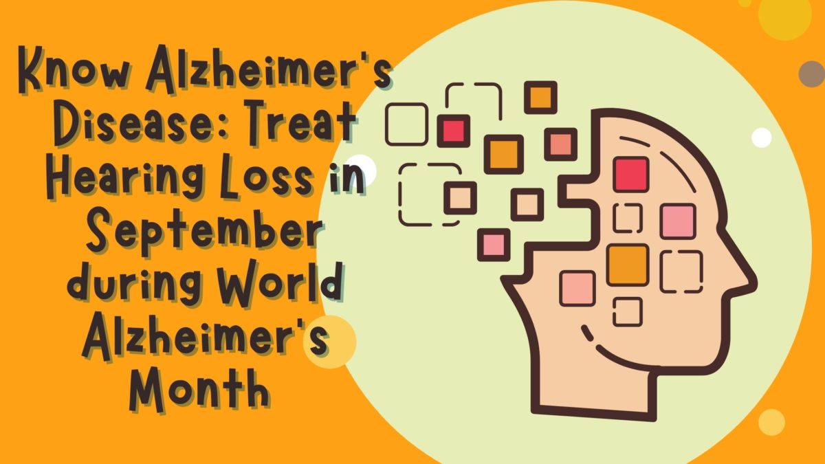 Know Alzheimer's Disease Treat Hearing Loss in September during World Alzheimer's Month