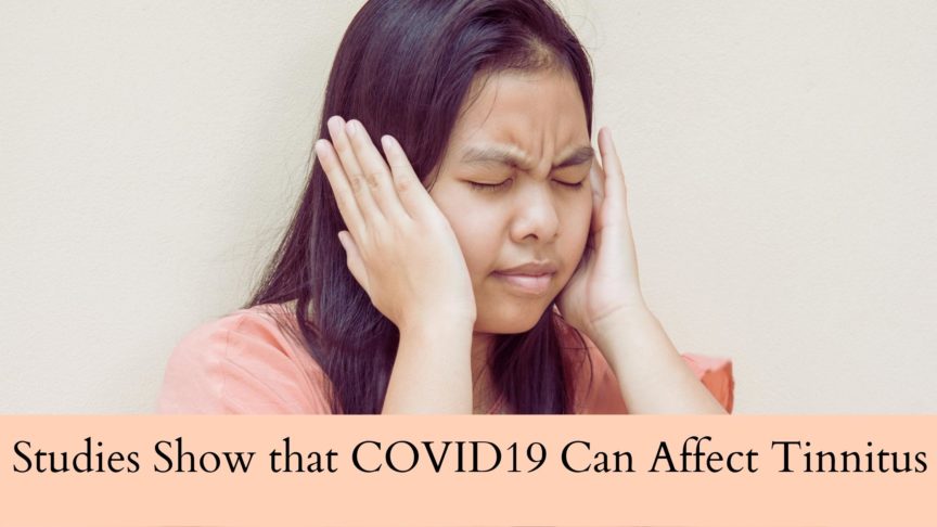 Studies Show that COVID19 Can Affect Tinnitus