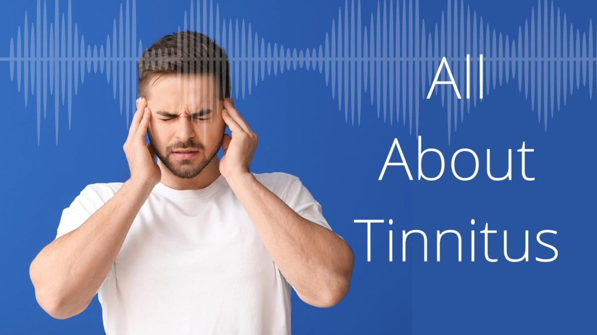 All About Tinnitus